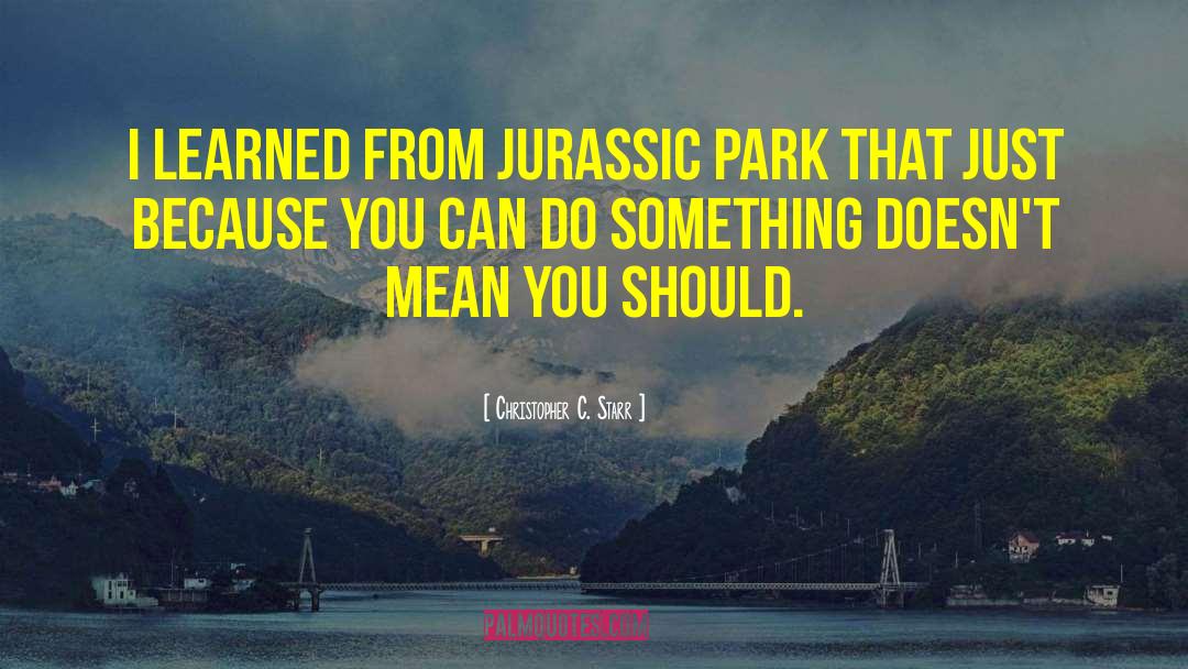 Jurassic Park quotes by Christopher C. Starr