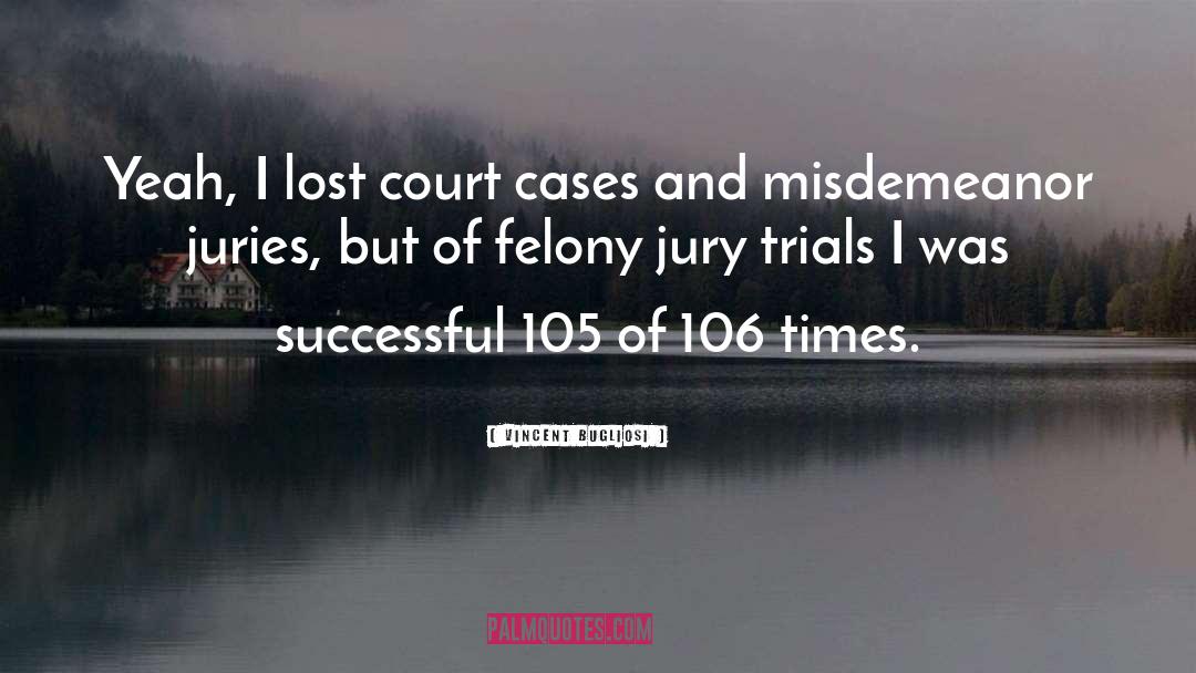 Juries quotes by Vincent Bugliosi