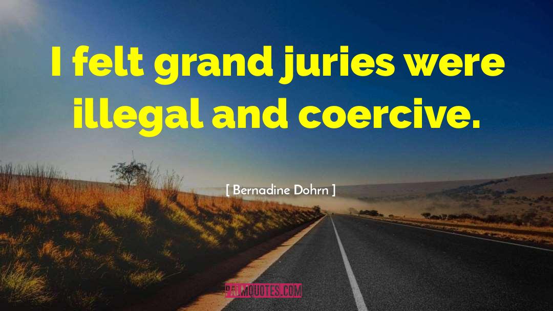 Juries quotes by Bernadine Dohrn