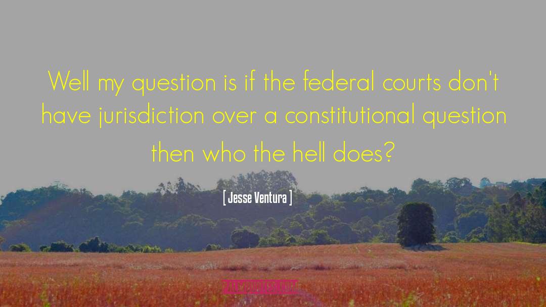 Jurisdiction quotes by Jesse Ventura