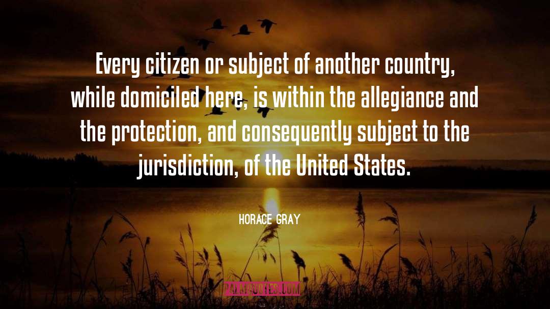 Jurisdiction quotes by Horace Gray