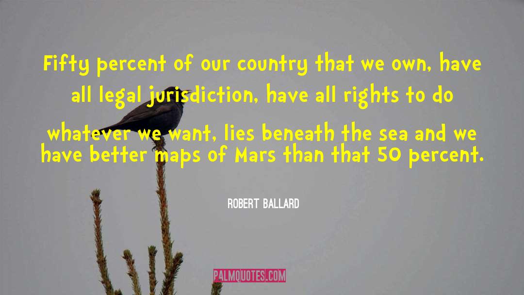 Jurisdiction quotes by Robert Ballard