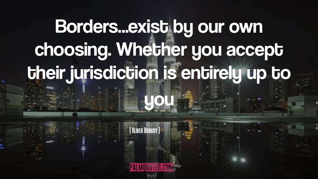 Jurisdiction quotes by Oliver Broudy