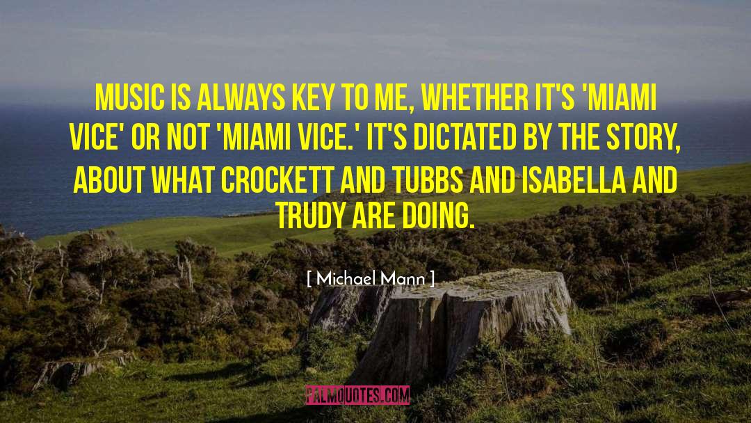 Jurny Miami quotes by Michael Mann