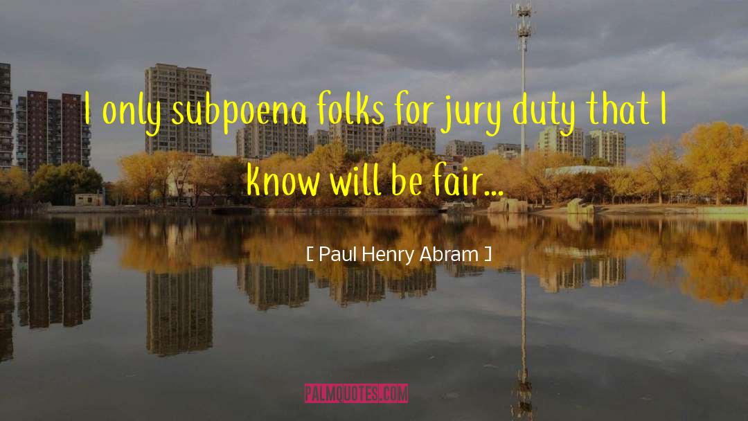 Jury Duty quotes by Paul Henry Abram