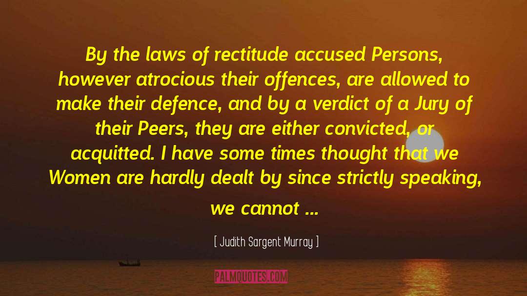 Jury Duty quotes by Judith Sargent Murray