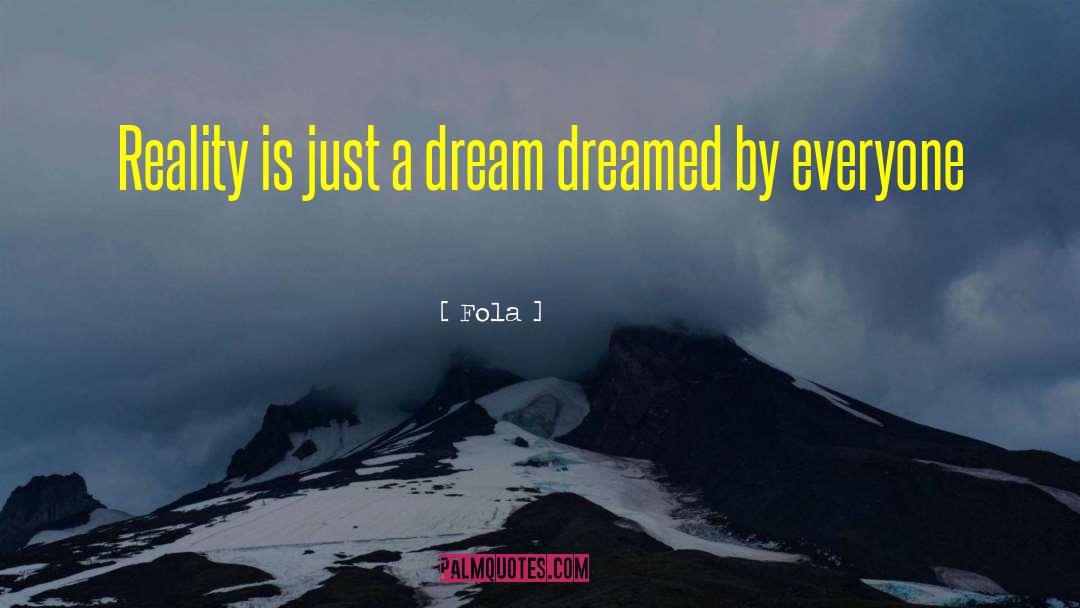 Just A Dream quotes by Fola