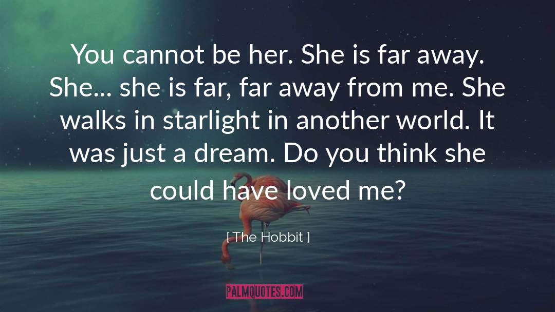 Just A Dream quotes by The Hobbit