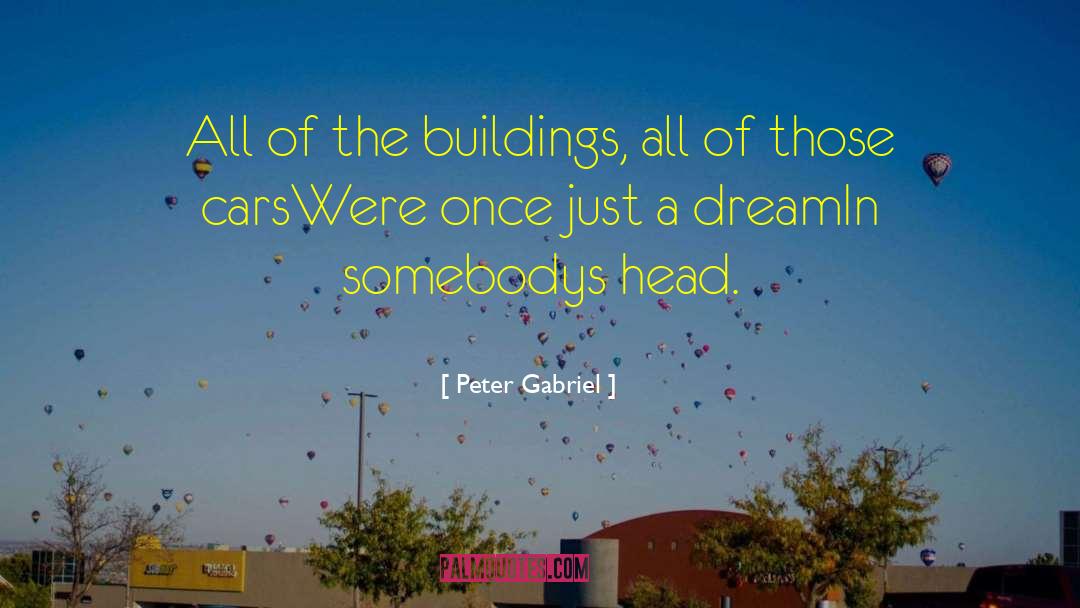 Just A Dream quotes by Peter Gabriel