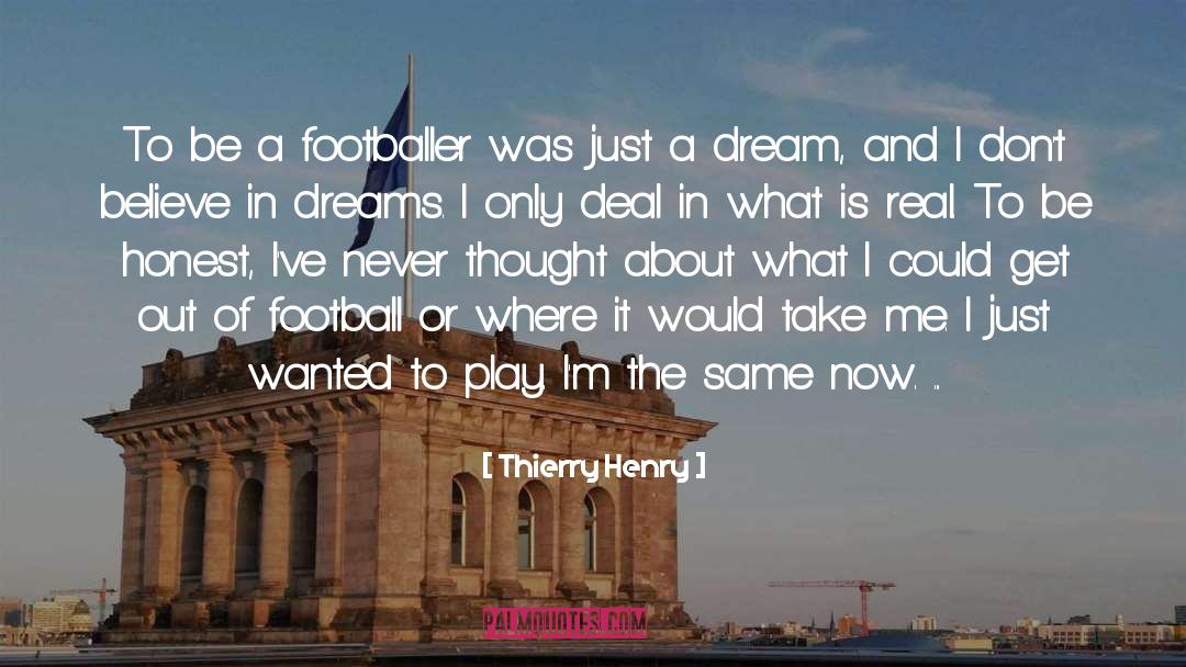 Just A Dream quotes by Thierry Henry