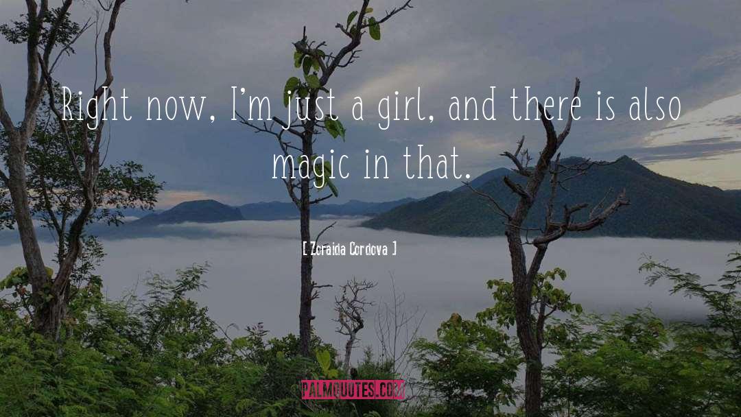 Just A Girl quotes by Zoraida Cordova