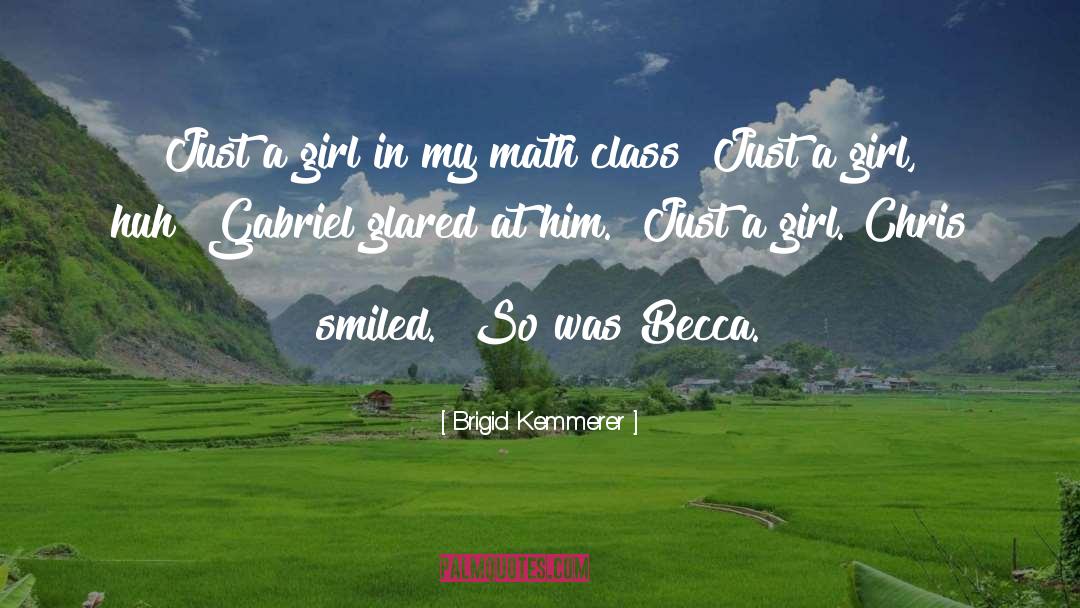 Just A Girl quotes by Brigid Kemmerer