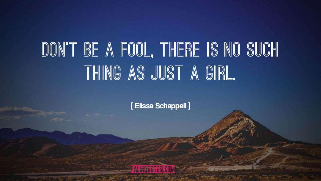 Just A Girl quotes by Elissa Schappell