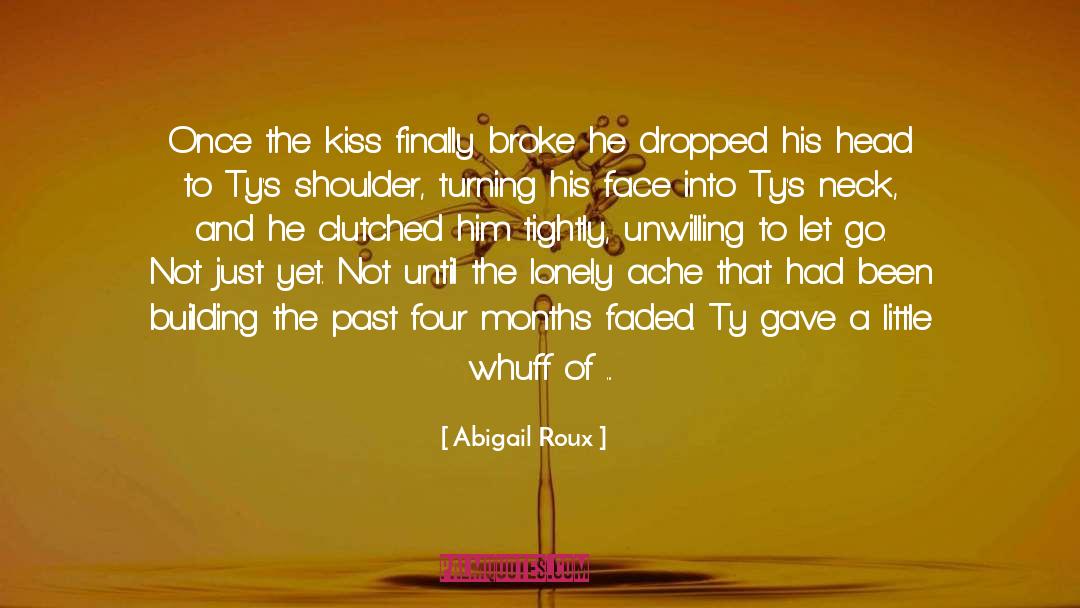 Just A Kiss Away quotes by Abigail Roux