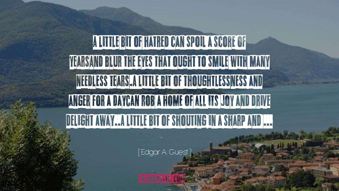 Just A Little Bit quotes by Edgar A. Guest