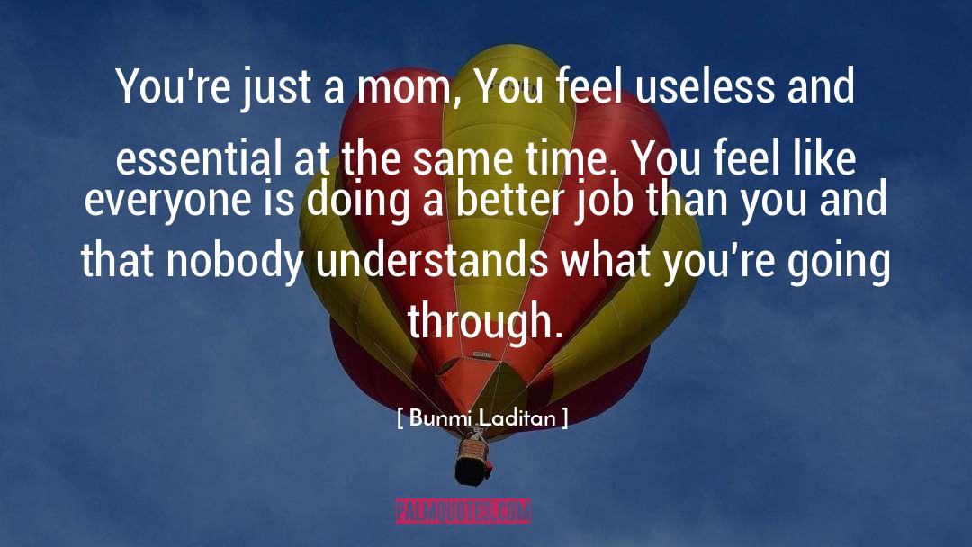 Just A Mom quotes by Bunmi Laditan