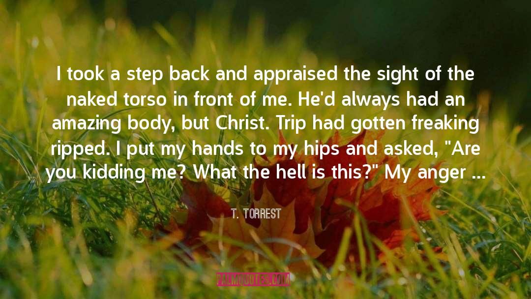 Just A Step Away quotes by T. Torrest