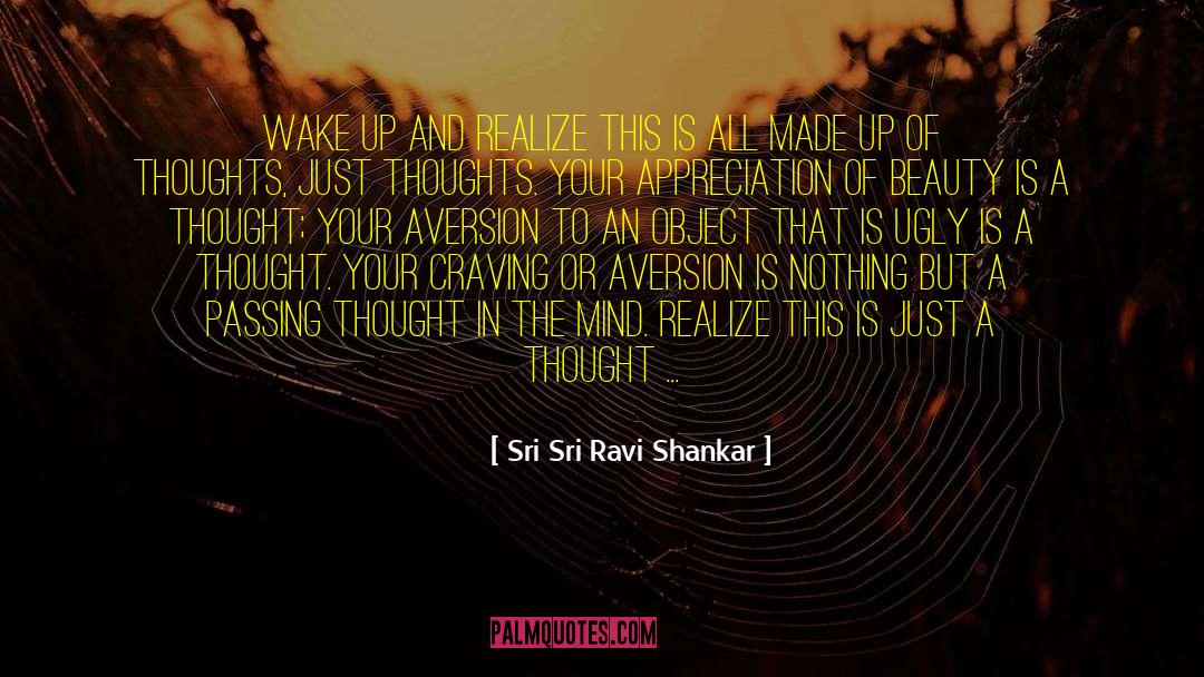 Just A Thought quotes by Sri Sri Ravi Shankar