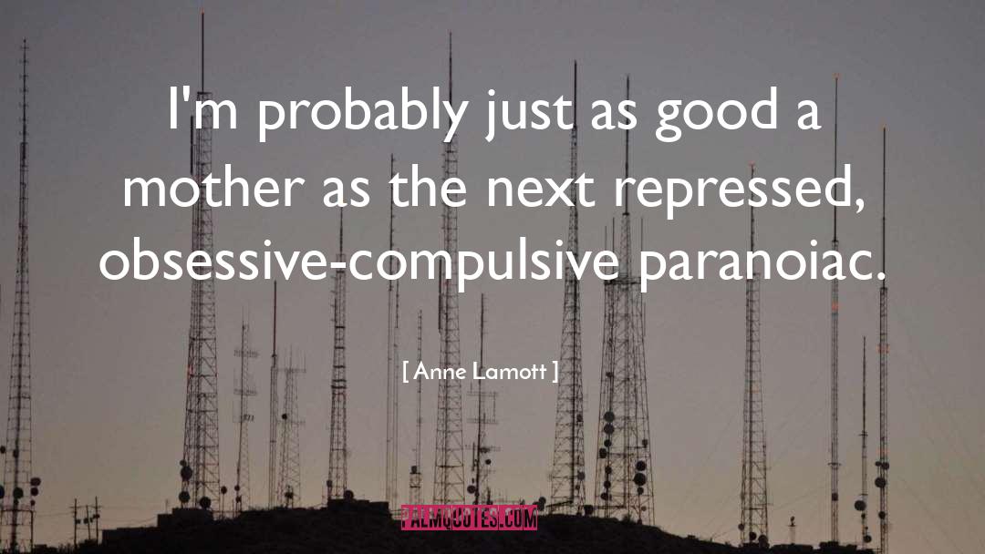 Just As Good quotes by Anne Lamott