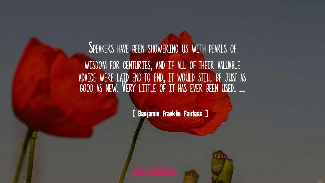 Just As Good quotes by Benjamin Franklin Fairless