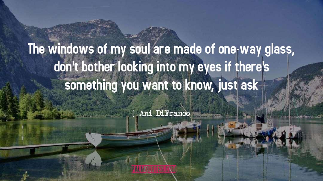 Just Ask quotes by Ani DiFranco