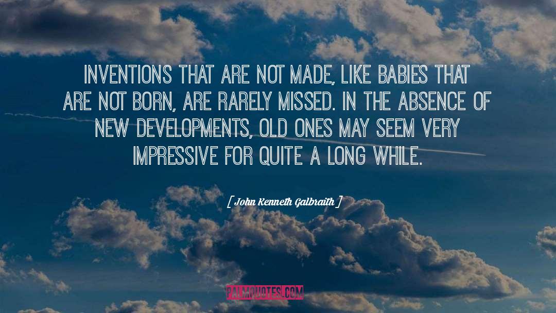 Just Babies quotes by John Kenneth Galbraith