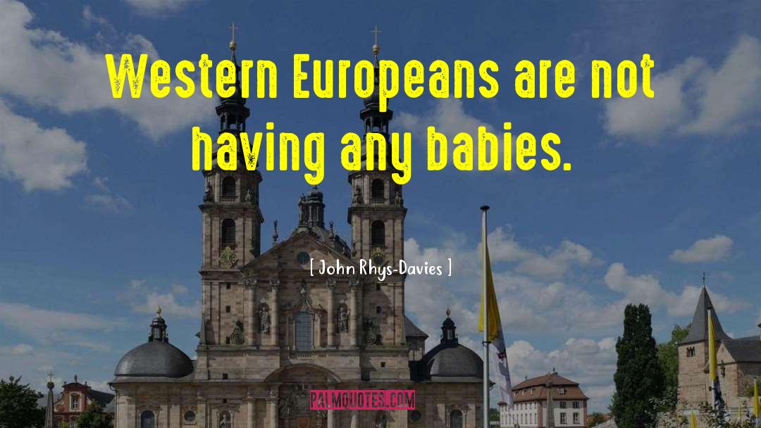 Just Babies quotes by John Rhys-Davies