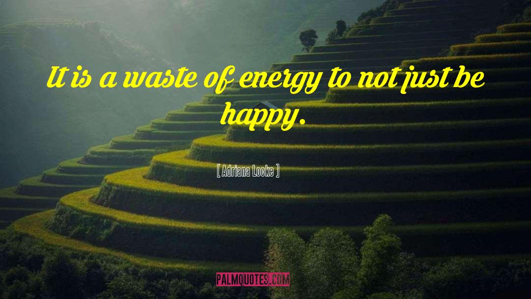 Just Be Happy quotes by Adriana Locke