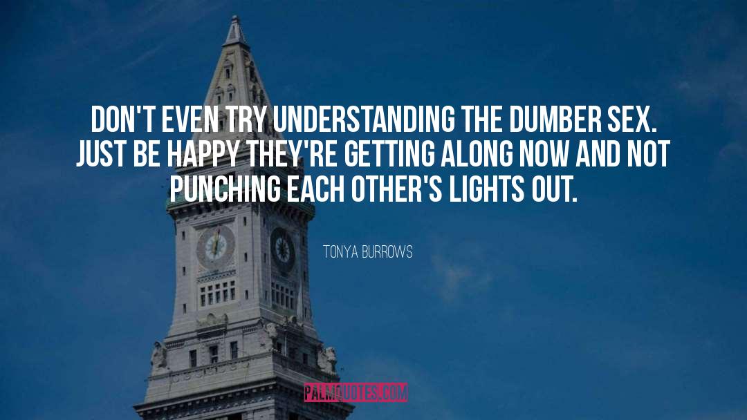 Just Be Happy quotes by Tonya Burrows