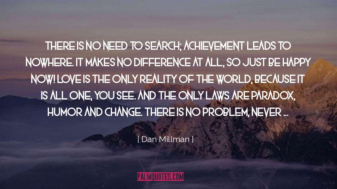 Just Be Happy quotes by Dan Millman