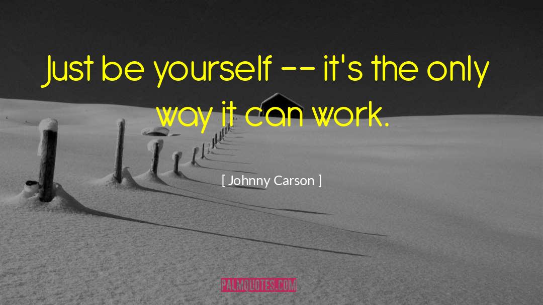 Just Be Yourself quotes by Johnny Carson