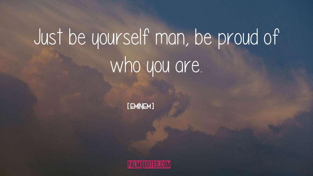 Just Be Yourself quotes by Eminem