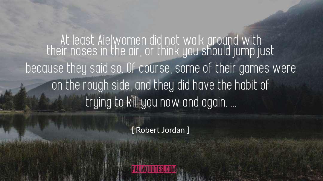 Just Because quotes by Robert Jordan