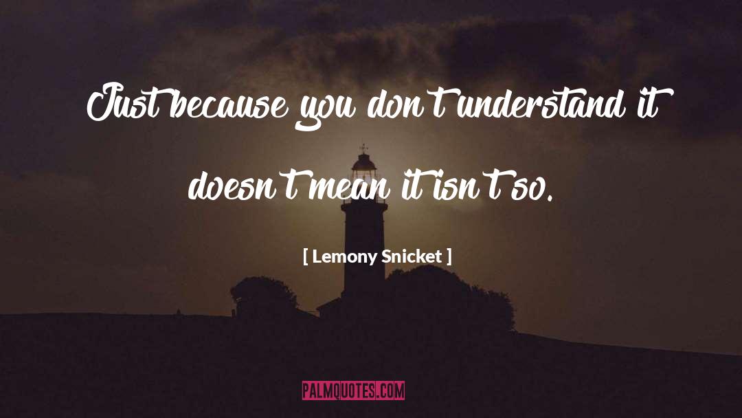 Just Because quotes by Lemony Snicket