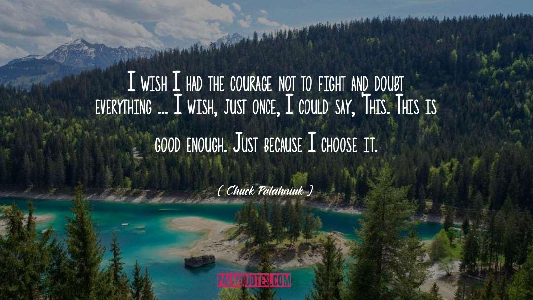 Just Because quotes by Chuck Palahniuk