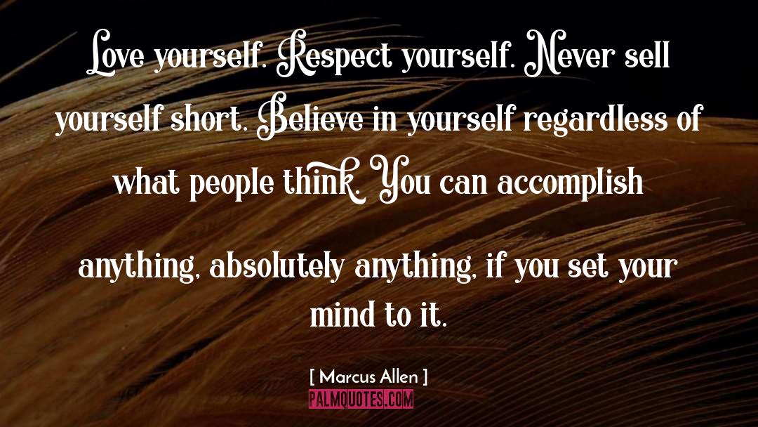 Just Believe In Yourself quotes by Marcus Allen