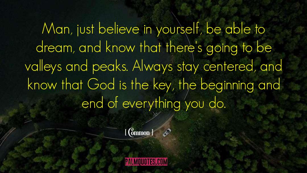 Just Believe In Yourself quotes by Common