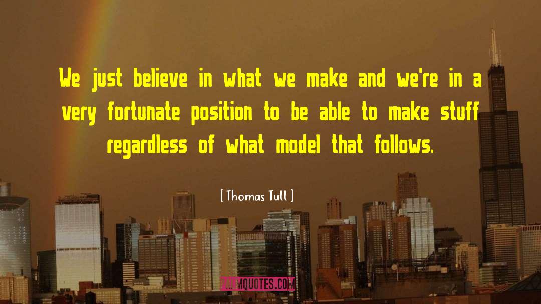 Just Believe quotes by Thomas Tull