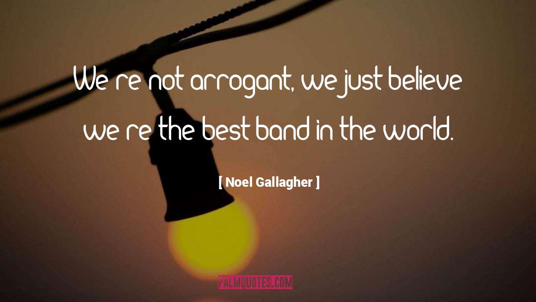 Just Believe quotes by Noel Gallagher