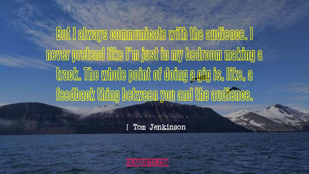 Just Between Friends quotes by Tom Jenkinson