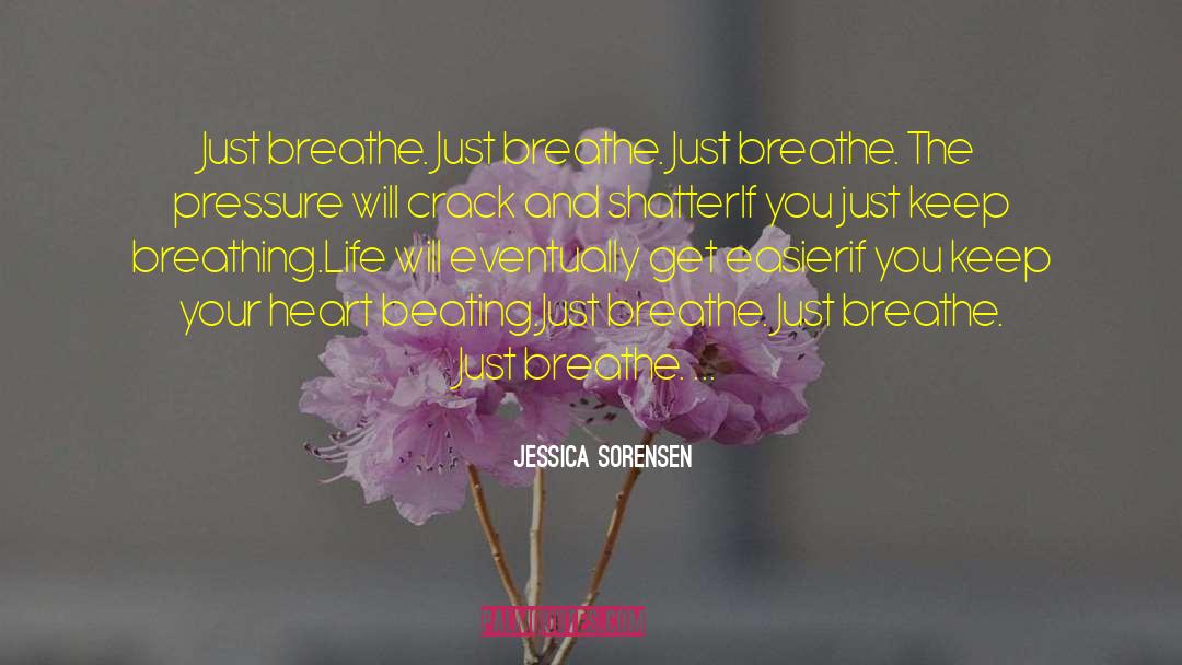 Just Breathe quotes by Jessica Sorensen