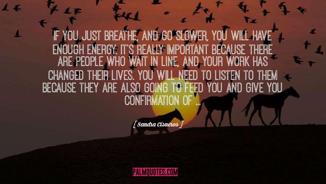 Just Breathe quotes by Sandra Cisneros