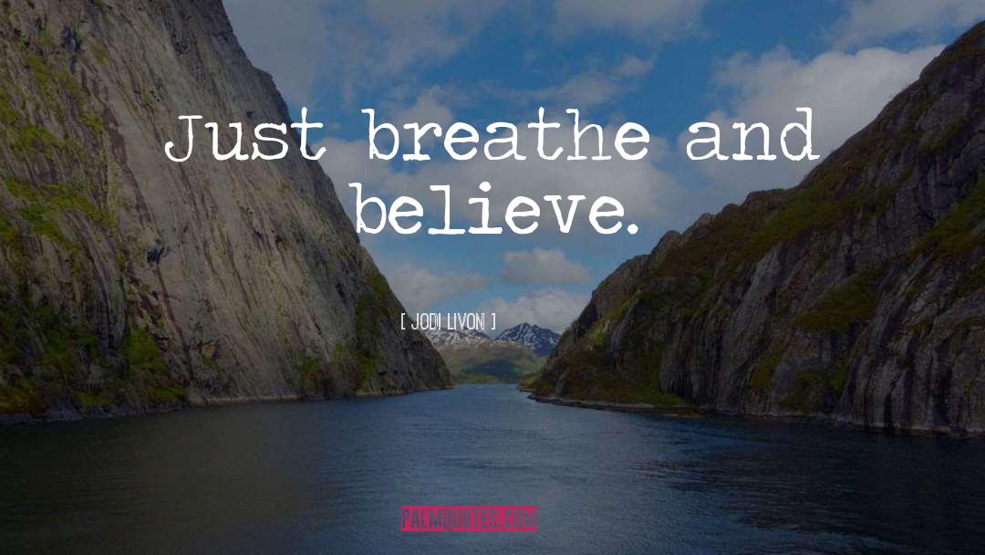 Just Breathe quotes by Jodi Livon