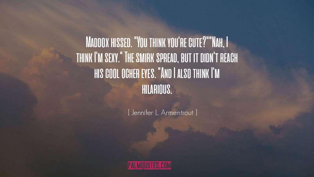 Just Cool quotes by Jennifer L. Armentrout