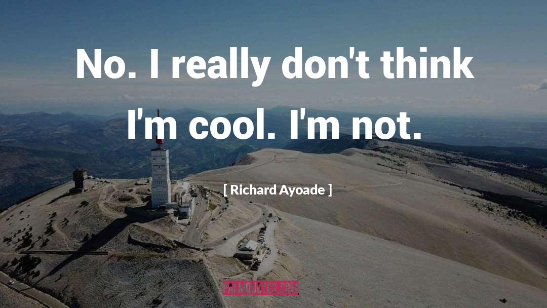 Just Cool quotes by Richard Ayoade