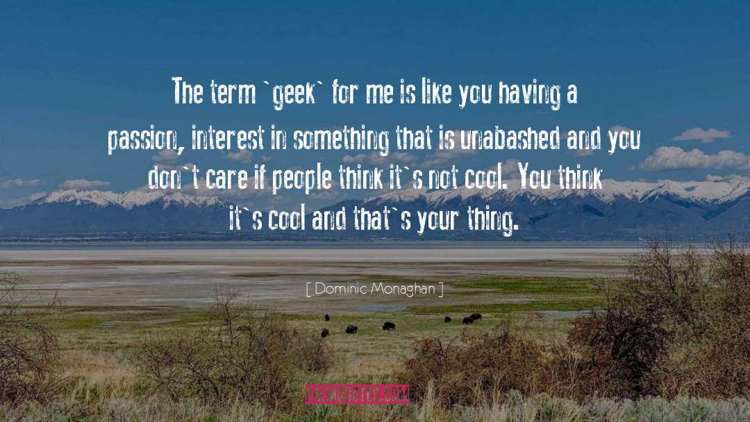Just Cool quotes by Dominic Monaghan