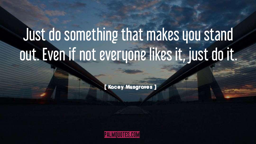 Just Do It quotes by Kacey Musgraves