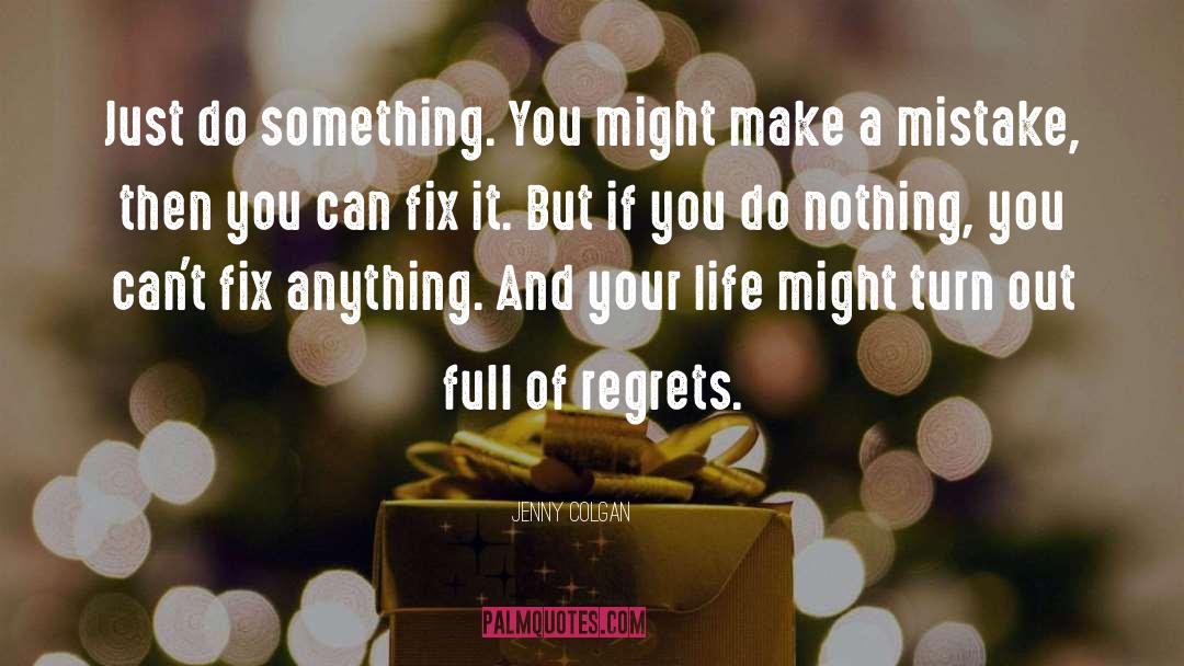 Just Do Something quotes by Jenny Colgan