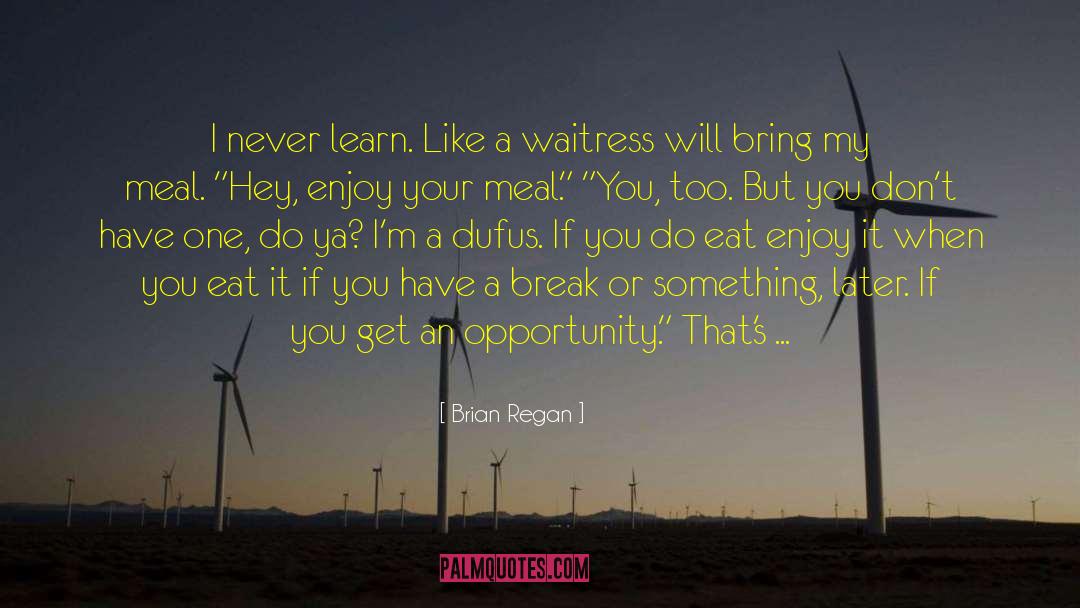 Just Do Something quotes by Brian Regan
