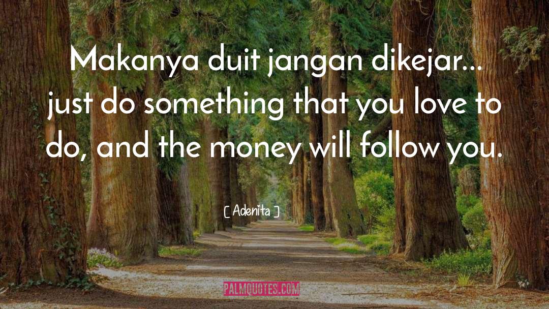 Just Do Something quotes by Adenita